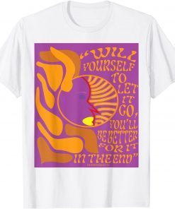 Will To Let Go Gift Shirt