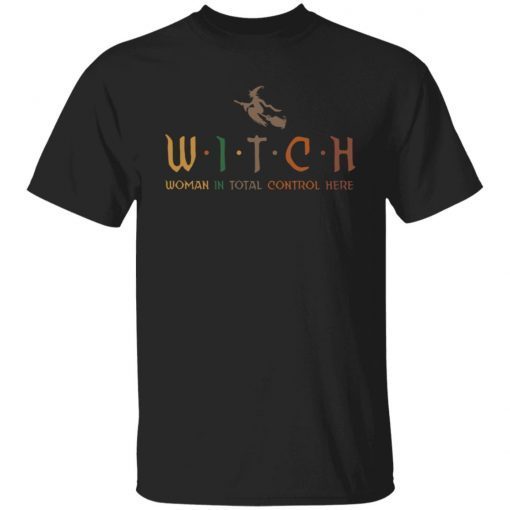 Witch Woman In Total Control Here Classic shirt