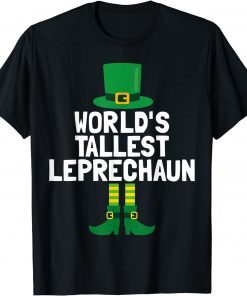 World's Tallest Leprechaun St Patricks Day Gift Shirt