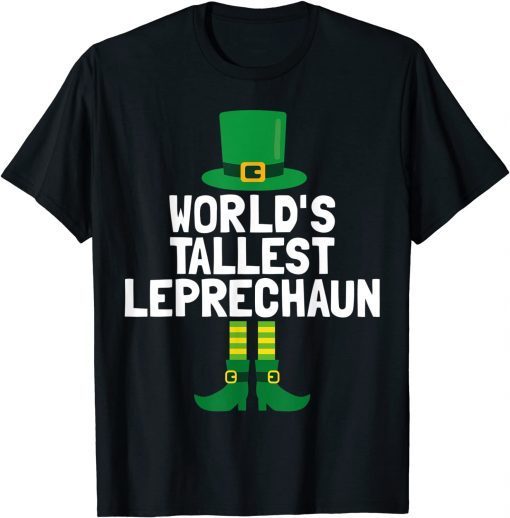 World's Tallest Leprechaun St Patricks Day Gift Shirt