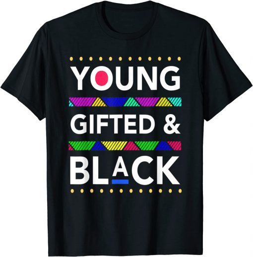 Young Gifted Black4 Black Girl Magic And Black History Classic Shirt