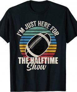 'm Just Here For The Halftime Show Retro Vintage T-Shirt