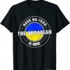 Have No Fear The Ukrainian Is Here Support Ukraine Save Ukraine Shirt