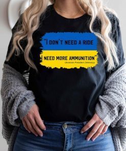 I Don't Need A Ride I Need Ammunition Shirt
