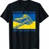 I Found The Nlaw And The Nlaw Won Support Ukraine T-Shirt