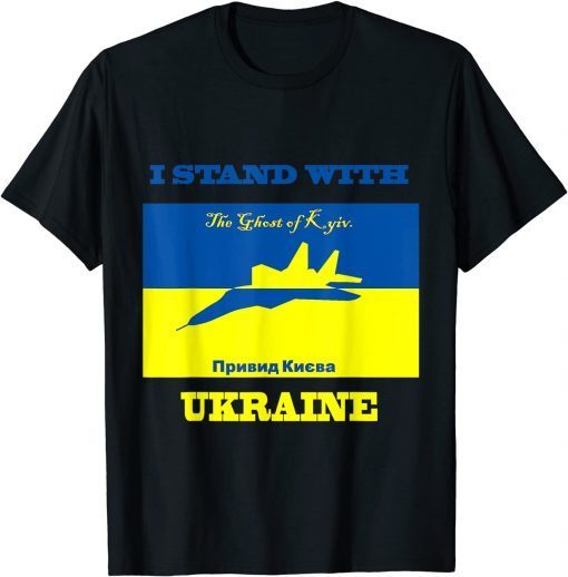 I Stand With Ukraine The Ghost of Kyiv Support Save Ukraine Save Ukraine T-Shirt