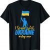 I Stand with Ukraine Make Peace Stop War Support Sign Pray Free Ukraine T-Shirt
