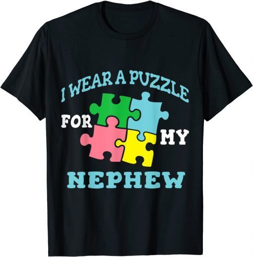 I Wear A Puzzle For My Nephew Autism Gift Shirt