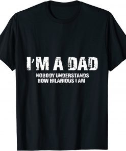 I'm A Dad Nobody Understands How Hilarious I Am Save Ukraine T-Shirt