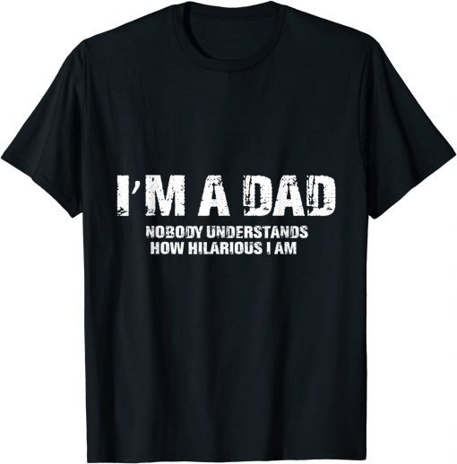 I'm A Dad Nobody Understands How Hilarious I Am Save Ukraine T-Shirt