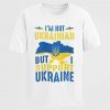 I'm Not Ukrainian But I Support Ukraine Save Ukraine T-Shirt