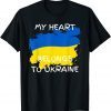 My Heart Belongs To Ukraine Ukrainian Flag Freedom Peace Save Ukraine T-Shirt
