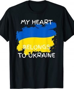 My Heart Belongs To Ukraine Ukrainian Flag Freedom Peace Save Ukraine T-Shirt