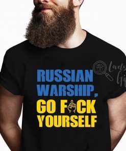 Russian Warship Go Fuck Yourself Fuck Putin Save Ukraine shirt