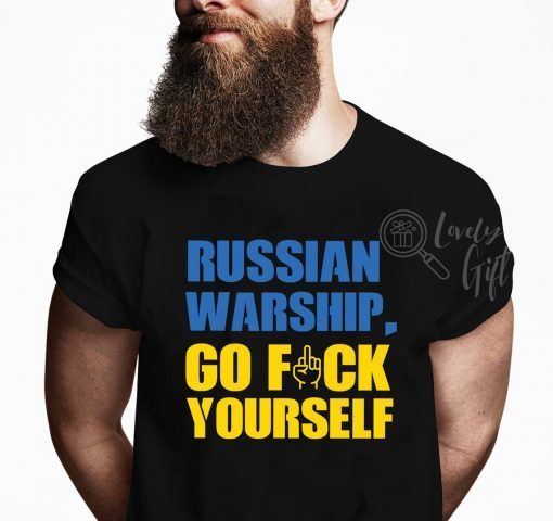 Russian Warship Go Fuck Yourself Fuck Putin Save Ukraine shirt