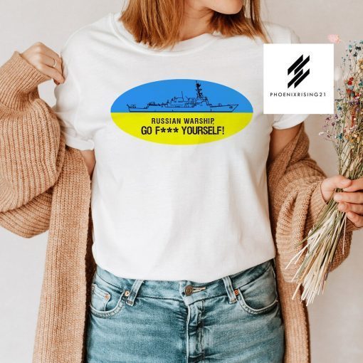 Stop Putin Russian Warship Go Fuck Yourself Ukrainian Flag T-shirt