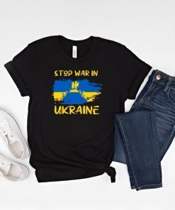 Stop War In Ukraine Peace Not War Pray For Ukraine Save Ukraine Shirt