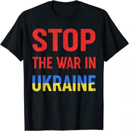 Stop the war in Ukraine I stand with Ukraine Ukrainian Lover Save Ukraine T-Shirt