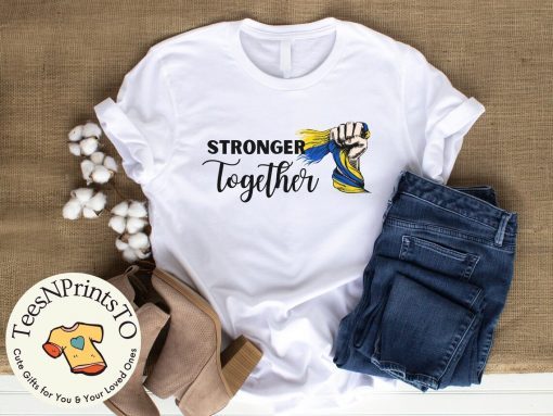 Stronger Together I Stand With Ukraine Save Ukraine Shirt