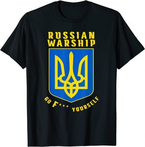 Warship Go Yourself I Stand With Ukraine Save Ukraine T-Shirt