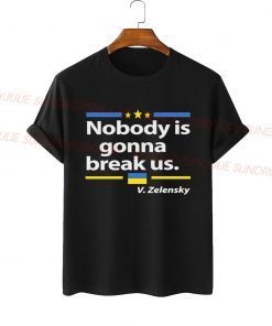 Zelensky Quote "Nobody is gonna break Us" Free Ukraine Shirt