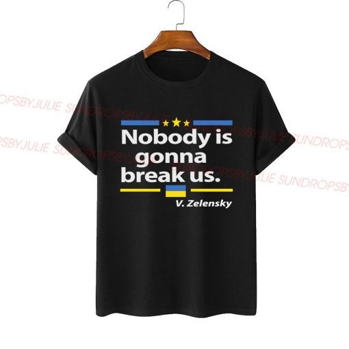 Zelensky Quote "Nobody is gonna break Us" Free Ukraine Shirt
