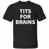 Tits for brains unisex tshirt