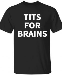 Tits for brains unisex tshirt