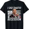 Vintage I Did That Biden Recession Anti Biden Shirts