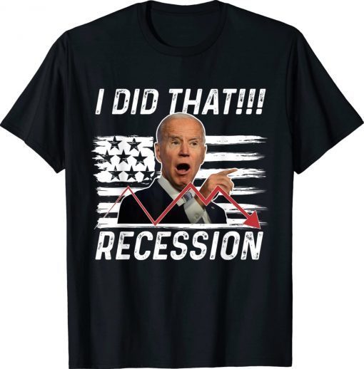 Vintage I Did That Biden Recession Anti Biden Shirts