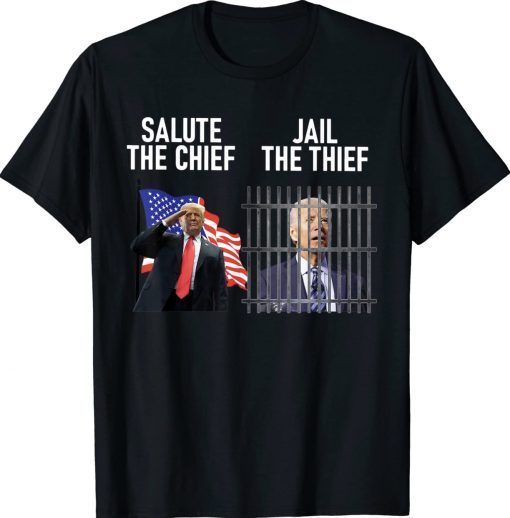 Funny Jail The Thief Vs Salute The Chief Tee Shirt