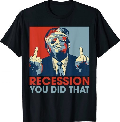 Trump Recession You Did That Biden Recession Anti Biden Vintage Tee Shirt