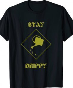 Stay Drippy Plant Tee Shirt