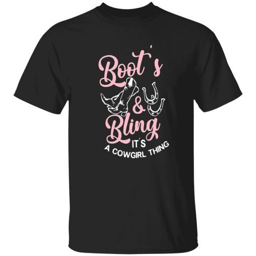 Boot’s and bling it’s a cowgirl thing tee shirt