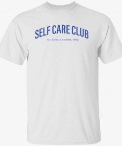 Self care club eat hydrate exercise sleep unisex t-shirt