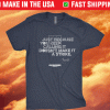 Doesn’t Make It A Strike Tee Shirt