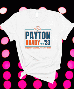 Payton Brady 23 Funny for Miami Football Tee Shirt