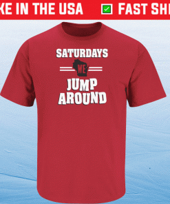 Saturdays We Jump Around Wisconsin College Football Tee Shirt