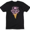I scream for Ice Cream and folks don't appreciate it T-Shirt