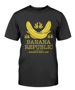 Banana Republic Invasion of Mar-a-Lago 2022 TShirt