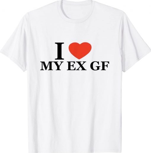 I Love My Ex Girlfriend Red Heart Trendy Tee Shirt