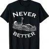 Never Better Skeleton Lazy Halloween Costume Funny Tee Shirt