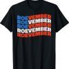 ROEVEMBER American Flag Remember November 8 2022 Tee Shirt