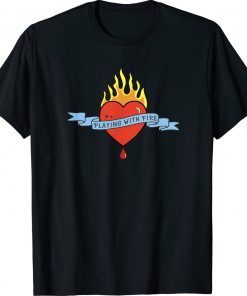 PLAYING WITH FIRE Tee Shirt