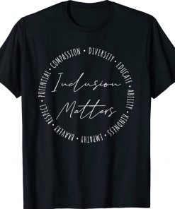 Inclusion Matters Special Education Sped Teacher Unisex Shirts