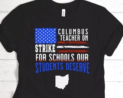 Columbus Ohio School Teachers Strike 2022 Shirts