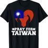 Pray For Taiwan Support Taiwanese Flag Tee Shirt