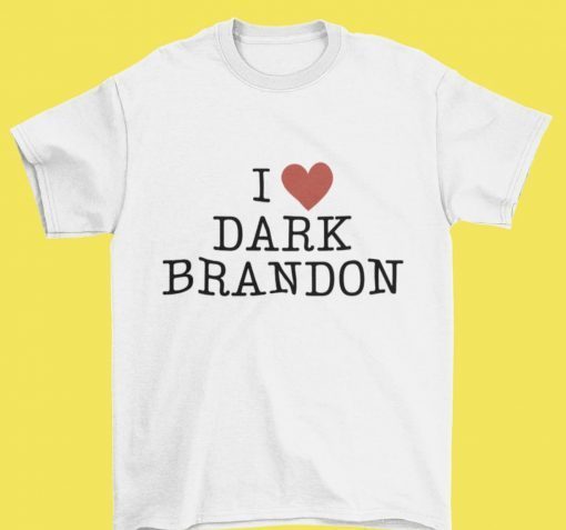 I Love Dark Brandon Tee Shirt