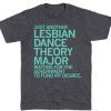 LESBIAN DANCE THEORY MAJOR T-SHIRT