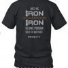 Iron Sharpens Iron Proverbs 27 :17 Unisex Shirts